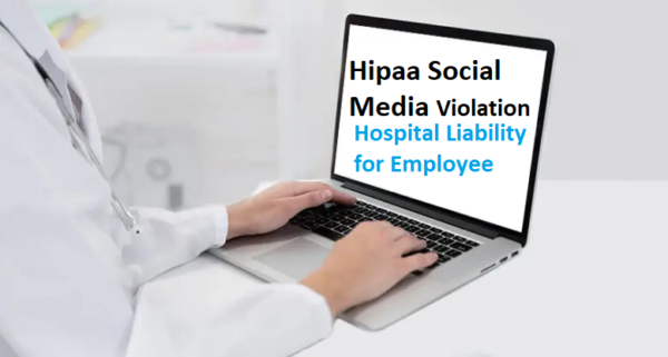 Live – Hospital Liability for Employee HIPAA Social Media Violations