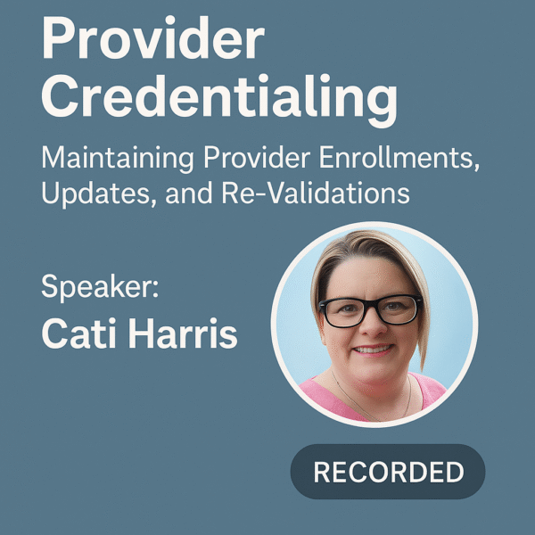 Provider Credentialing: Maintaining Provider Enrollments, Updates, and Re-Validations